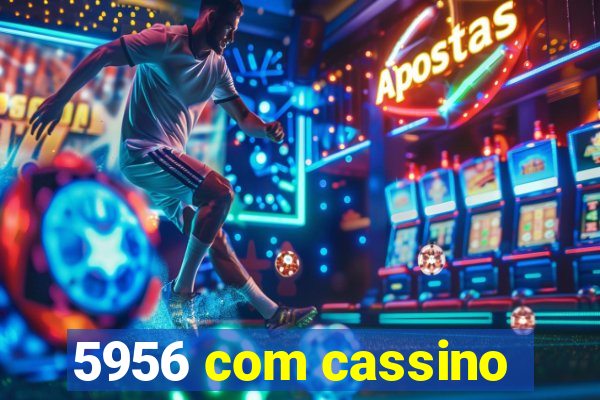 5956 com cassino